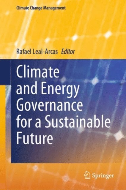 Rafael Leal-Arcas - Climate and Energy Governance for a Sustainable Future, E-bok