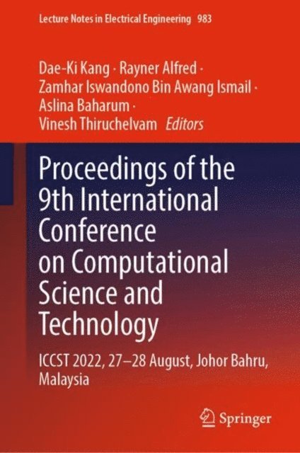 Vinesh Thiruchelvam, Aslina Baharum, Zamhar Iswandono Bin Awang Ismail, Rayner Alfred, Dae-Ki Kang - Proceedings of the 9th International Conference on Computational Science and Technology, E-bok