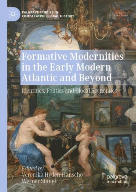 Werner Stangl, Veronika Hyden-Hanscho - Formative Modernities in the Early Modern Atlantic and Beyond, E-bok