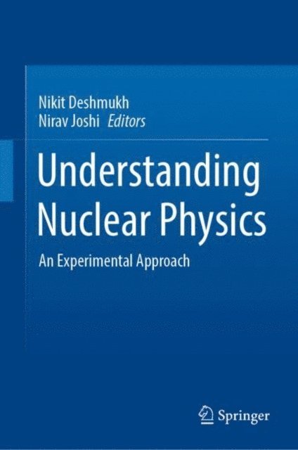 Nirav Joshi, Nikit Deshmukh - Understanding Nuclear Physics, E-bok