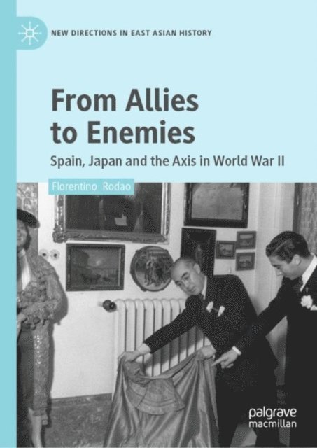 Florentino Rodao - From Allies to Enemies, E-bok