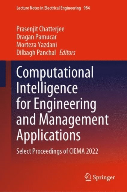 Dilbagh Panchal, Morteza Yazdani, Dragan Pamucar, Prasenjit Chatterjee - Computational Intelligence for Engineering and Management Applications, E-bok