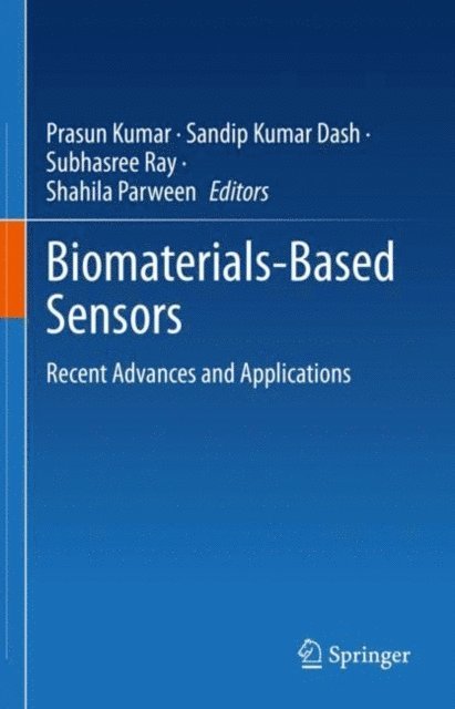 Shahila Parween, Subhasree Ray, Sandip Kumar Dash, Prasun Kumar - Biomaterials-Based Sensors, E-bok