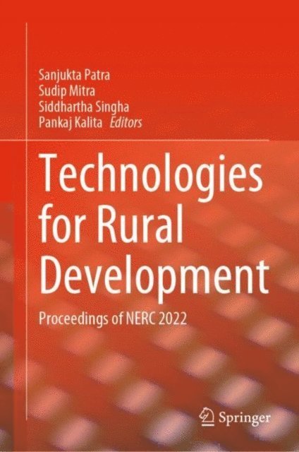 Pankaj Kalita, Siddhartha Singha, Sudip Mitra, Sanjukta Patra - Technologies for Rural Development, E-bok