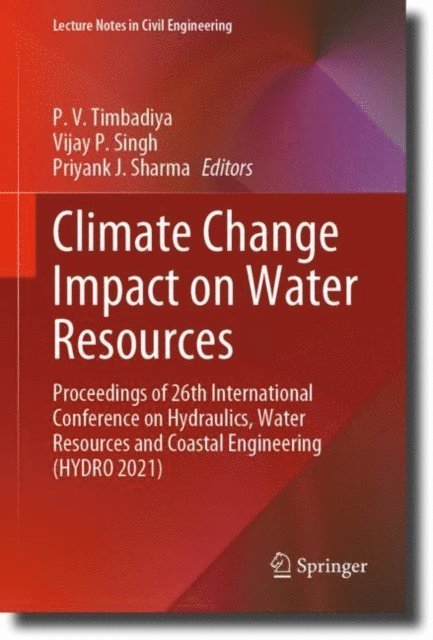Priyank J. Sharma, Vijay P. Singh, P. V. Timbadiya - Climate Change Impact on Water Resources, E-bok