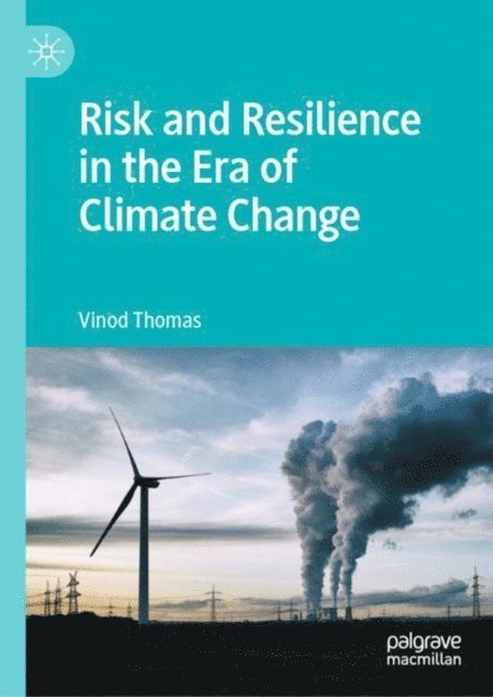 Vinod Thomas - Risk and Resilience in the Era of Climate Change, E-bok