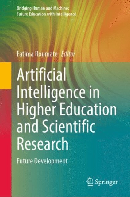 Fatima Roumate - Artificial Intelligence in Higher Education and Scientific Research, E-bok