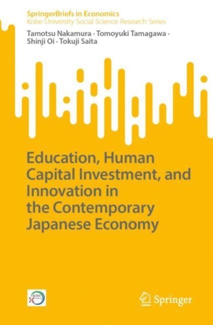 Tokuji Saita, Shinji Oi, Tomoyuki Tamagawa, Tamotsu Nakamura - Education, Human Capital Investment, and Innovation in the Contemporary Japanese Economy, E-bok