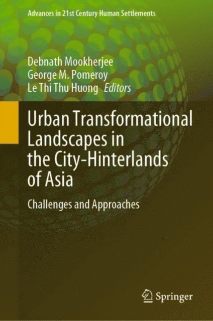 Le Thi Thu Huong, George M. Pomeroy, Debnath Mookherjee - Urban Transformational Landscapes in the City-Hinterlands of Asia, E-bok