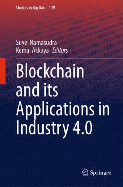 Kemal Akkaya, Suyel Namasudra - Blockchain and its Applications in Industry 4.0, E-bok