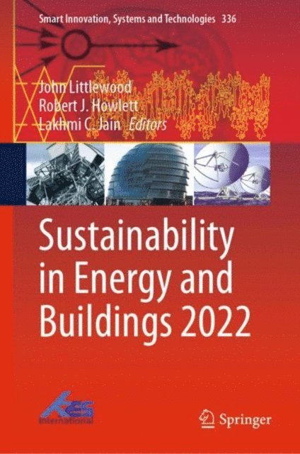 Lakhmi C. Jain, Robert J. Howlett, John Littlewood - Sustainability in Energy and Buildings 2022, E-bok