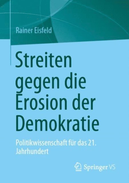 Rainer Eisfeld - Streiten gegen die Erosion der Demokratie, E-bok