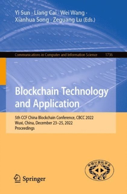 Zeguang Lu, Xianhua Song, Wei Wang, Liang Cai, Yi Sun - Blockchain Technology and Application, E-bok