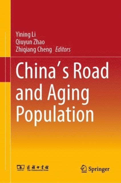 Zhiqiang Cheng, Qiuyun Zhao, Yining Li - China's Road and Aging Population, E-bok