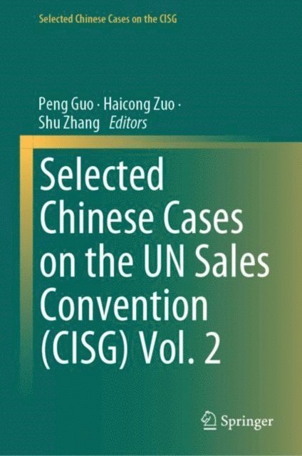 Shu Zhang, Haicong Zuo, Peng Guo - Selected Chinese Cases on the UN Sales Convention (CISG) Vol. 2, E-bok. Tillgänglighet: Lägg i varukorg