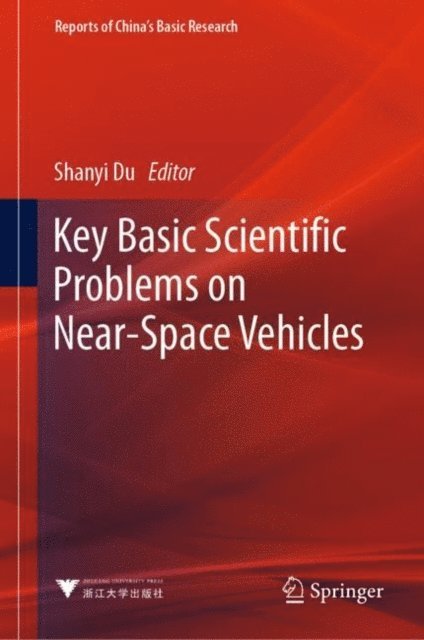 Shanyi Du - Key Basic Scientific Problems on Near-Space Vehicles, E-bok