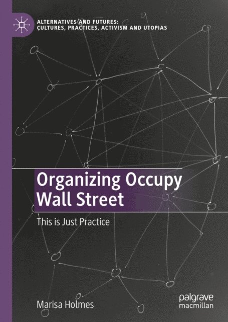 Marisa Holmes - Organizing Occupy Wall Street, E-bok