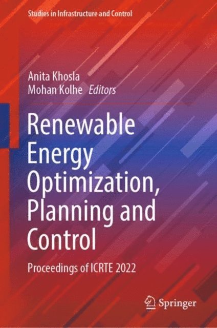 Mohan Kolhe, Anita Khosla - Renewable Energy Optimization, Planning and Control, E-bok