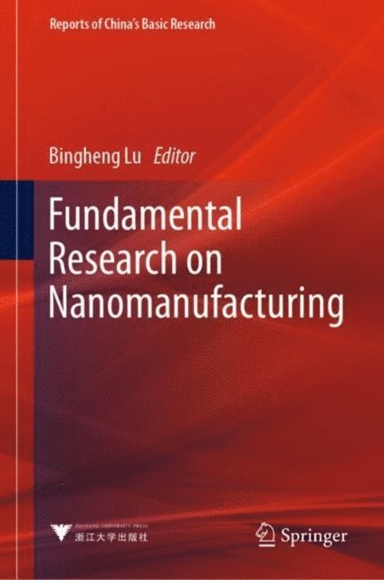 Bingheng Lu - Fundamental Research on Nanomanufacturing, E-bok