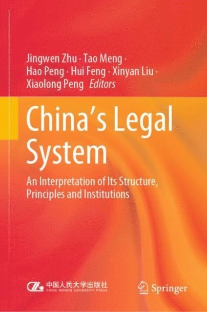 Xiaolong Peng, Xinyan Liu, Hui Feng, Hao Peng, Tao Meng, Jingwen Zhu - China's Legal System, E-bok