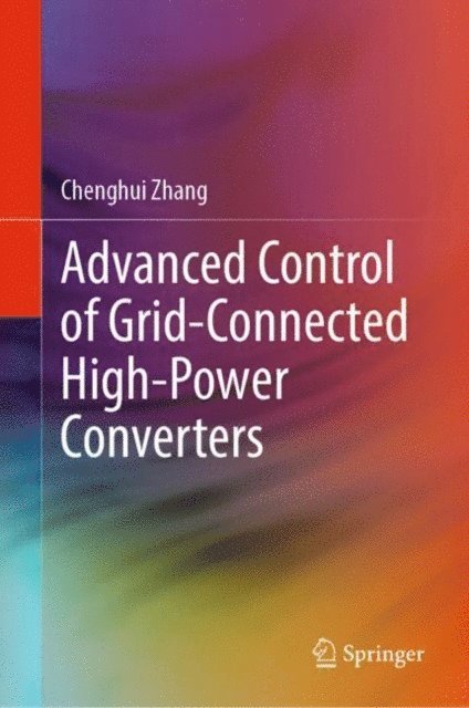 Chenghui Zhang - Advanced Control of Grid-Connected High-Power Converters, E-bok. Tillgänglighet: Lägg i varukorg
