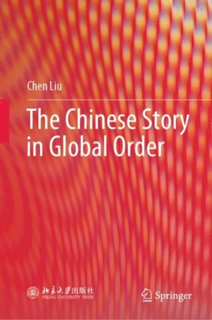 Chen Liu - Chinese Story in Global Order, E-bok