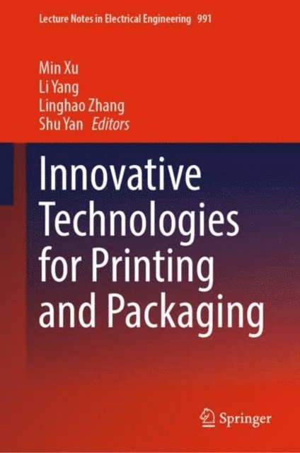 Shu Yan, Linghao Zhang, Li Yang, Min Xu - Innovative Technologies for Printing and Packaging, E-bok