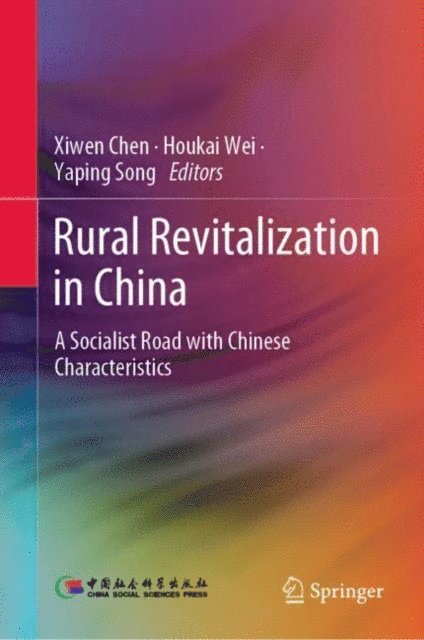 Yaping Song, Houkai Wei, Xiwen Chen - Rural Revitalization in China, E-bok