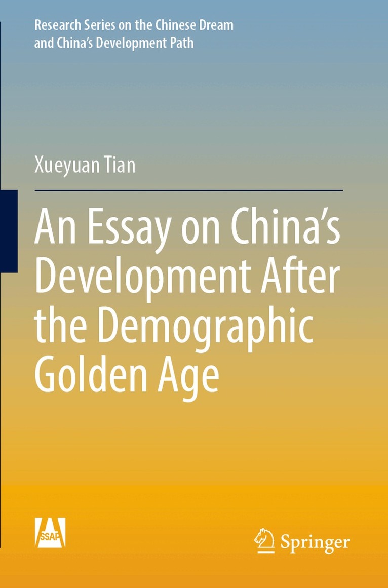 Xueyuan Tian - Essay on China’s Development After the Demographic Golden Age, Häftad