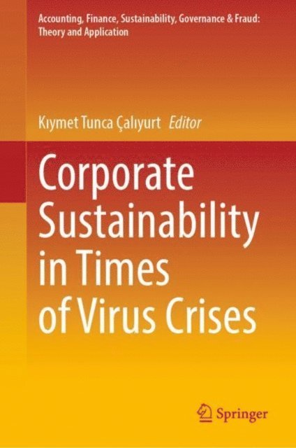 Kiymet Tunca Caliyurt - Corporate Sustainability in Times of Virus Crises, E-bok
