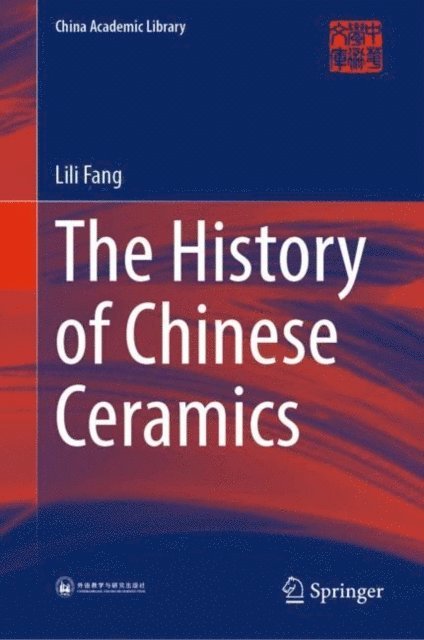 Lili Fang - History of Chinese Ceramics, E-bok