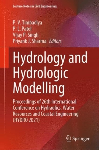 Priyank J. Sharma, Vijay P. Singh, P. L. Patel, P. V. Timbadiya - Hydrology and Hydrologic Modelling, E-bok