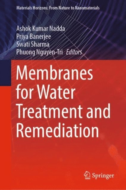 Phuong Nguyen-Tri, Swati Sharma, Priya Banerjee, Ashok Kumar Nadda - Membranes for Water Treatment and Remediation, E-bok