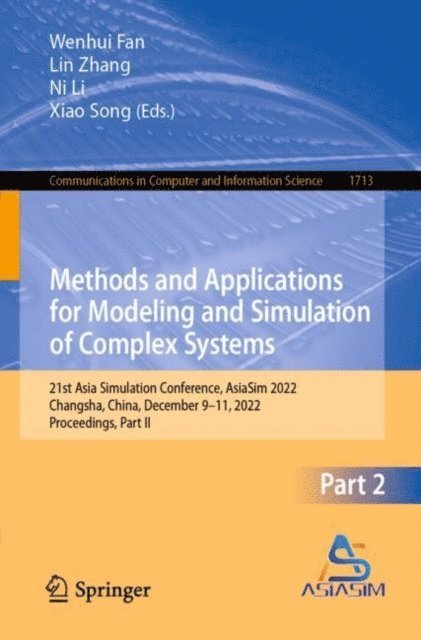 Xiao Song, Ni Li, Lin Zhang, Wenhui Fan - Methods and Applications for Modeling and Simulation of Complex Systems, E-bok