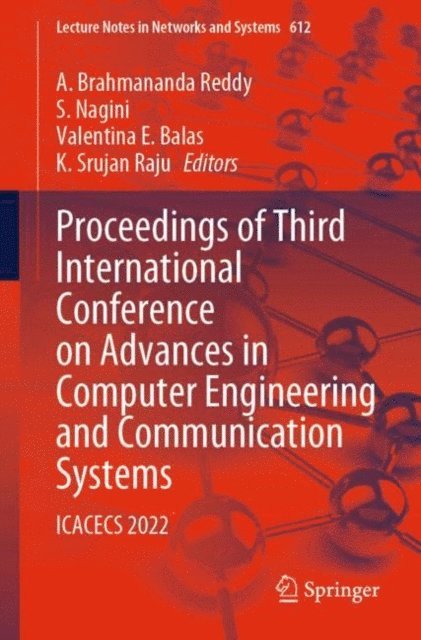 K. Srujan Raju, Valentina E. Balas, S. Nagini, A. Brahmananda Reddy - Proceedings of Third International Conference on Advances in Computer Engineering and Communication Systems, E-bok