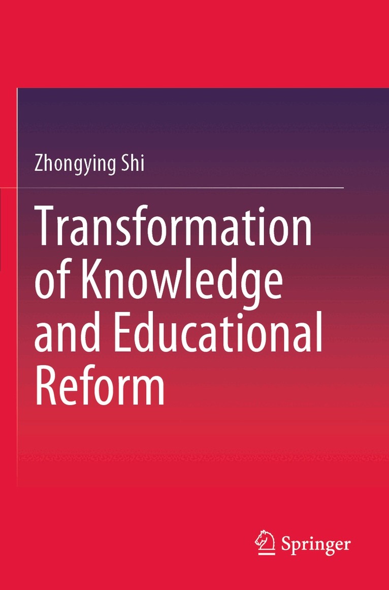 Zhongying Shi - Transformation of Knowledge and Educational Reform, Häftad