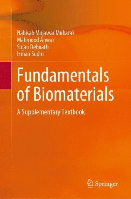 Izman Sudin, Sujan Debnath, Mahmood Anwar, Nabisab Mujawar Mubarak - Fundamentals of Biomaterials, E-bok