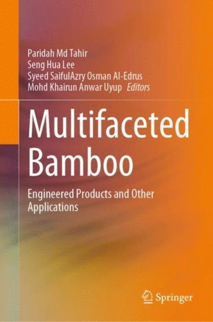 Mohd Khairun Anwar Uyup, Syeed SaifulAzry Osman Al-Edrus, Seng Hua Lee, Paridah Md Tahir - Multifaceted Bamboo, E-bok