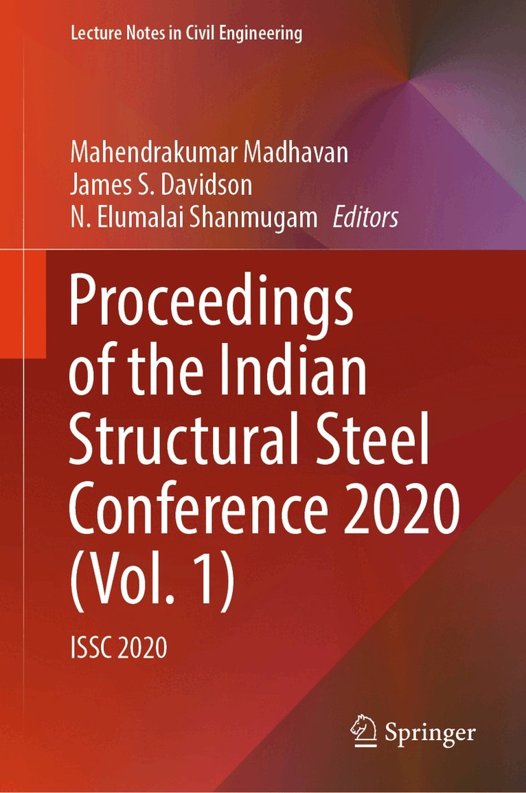 Mahendrakumar Madhavan, James S. Davidson, N. Elumalai Shanmugam - Proceedings of the Indian Structural Steel Conference 2020 (Vol. 1), Inbunden