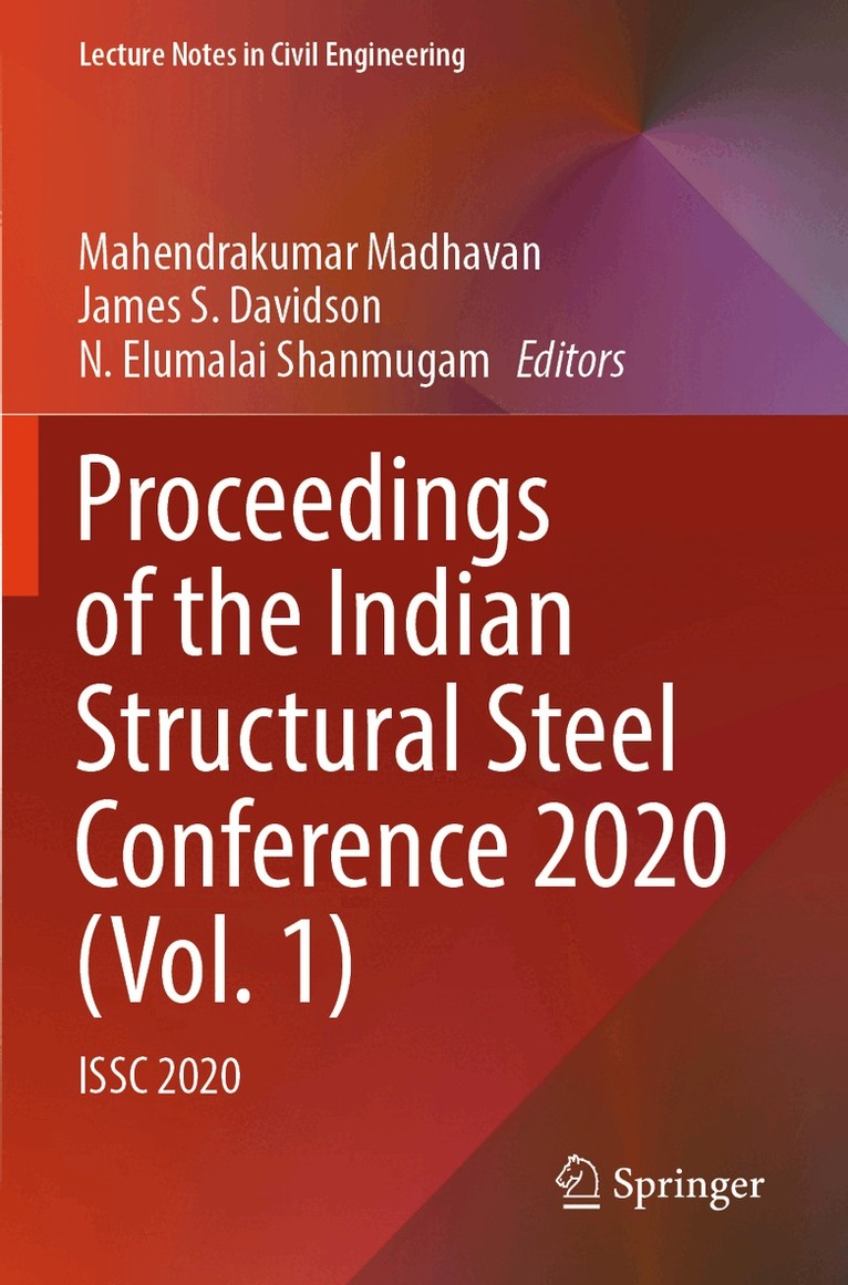 Mahendrakumar Madhavan, James S. Davidson, N. Elumalai Shanmugam - Proceedings of the Indian Structural Steel Conference 2020 (Vol. 1), Häftad