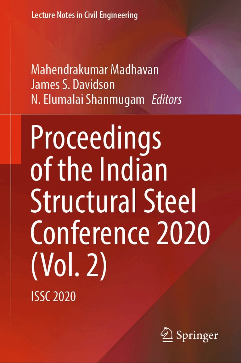 Mahendrakumar Madhavan, James S. Davidson, N. Elumalai Shanmugam - Proceedings of the Indian Structural Steel Conference 2020 (Vol. 2), Inbunden