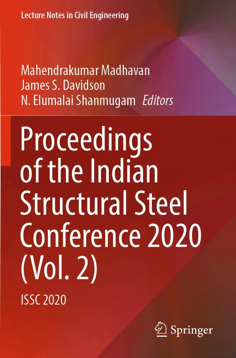 Mahendrakumar Madhavan, James S. Davidson, N. Elumalai Shanmugam - Proceedings of the Indian Structural Steel Conference 2020 (Vol. 2), Häftad