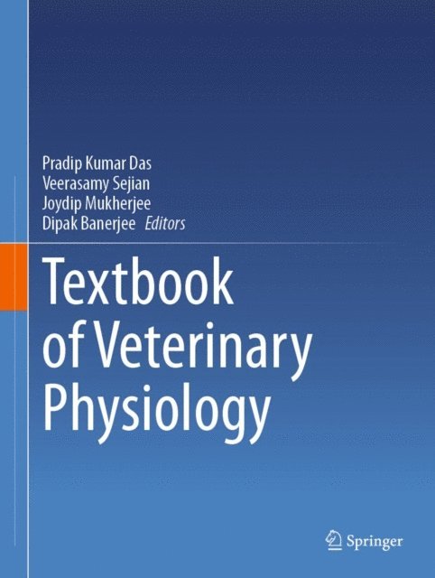 Dipak Banerjee, Joydip Mukherjee, Veerasamy Sejian, Pradip Kumar Das - Textbook of Veterinary Physiology, E-bok
