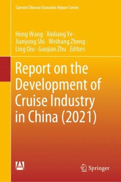 Guojian Zhu, Ling Qiu, Weihang Zheng, Jianyong Shi, Xinliang Ye, Hong Wang - Report on the Development of Cruise Industry in China (2021), E-bok