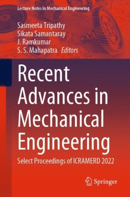 S. S. Mahapatra, J. Ramkumar, Sikata Samantaray, Sasmeeta Tripathy - Recent Advances in Mechanical Engineering, E-bok