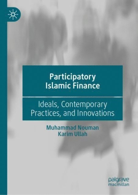 Karim Ullah, Muhammad Nouman - Participatory Islamic Finance, E-bok. Tillgänglighet: Lägg i varukorg