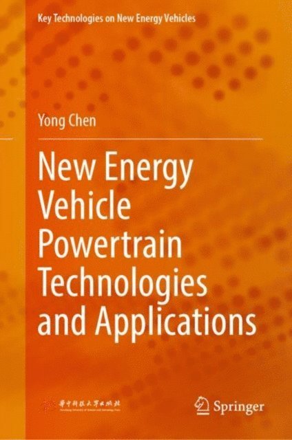 Yong Chen - New Energy Vehicle Powertrain Technologies and Applications, E-bok