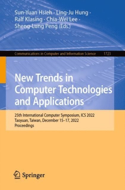 Sheng-Lung Peng, Chia-Wei Lee, Ralf Klasing, Ling-Ju Hung, Sun-Yuan Hsieh - New Trends in Computer Technologies and Applications, E-bok