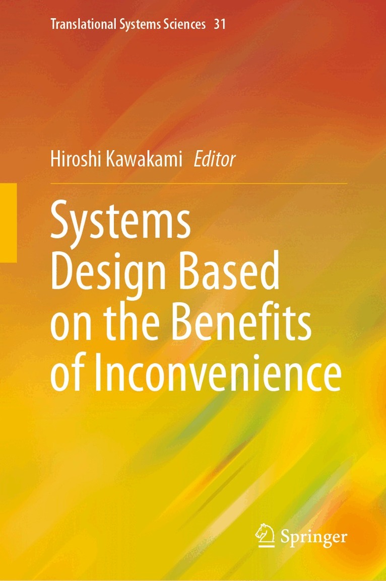 Hiroshi Kawakami - Systems Design Based on the Benefits of Inconvenience, Inbunden. Tillgänglighet: Lägg i varukorg