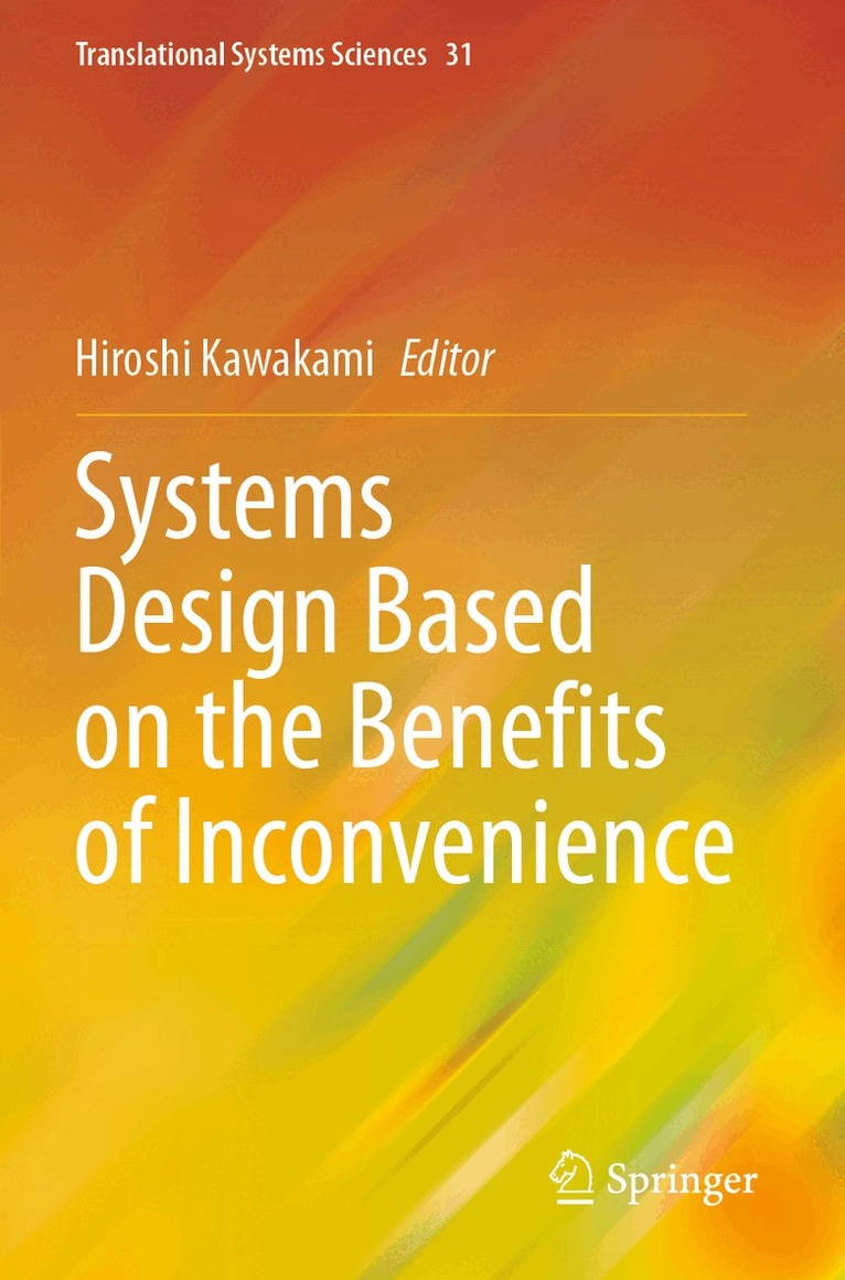 Hiroshi Kawakami - Systems Design Based on the Benefits of Inconvenience, Häftad. Tillgänglighet: Lägg i varukorg